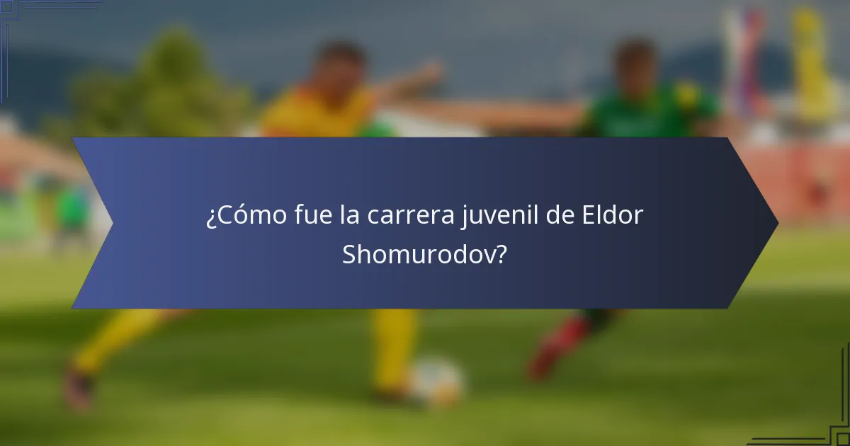 ¿Cómo fue la carrera juvenil de Eldor Shomurodov?