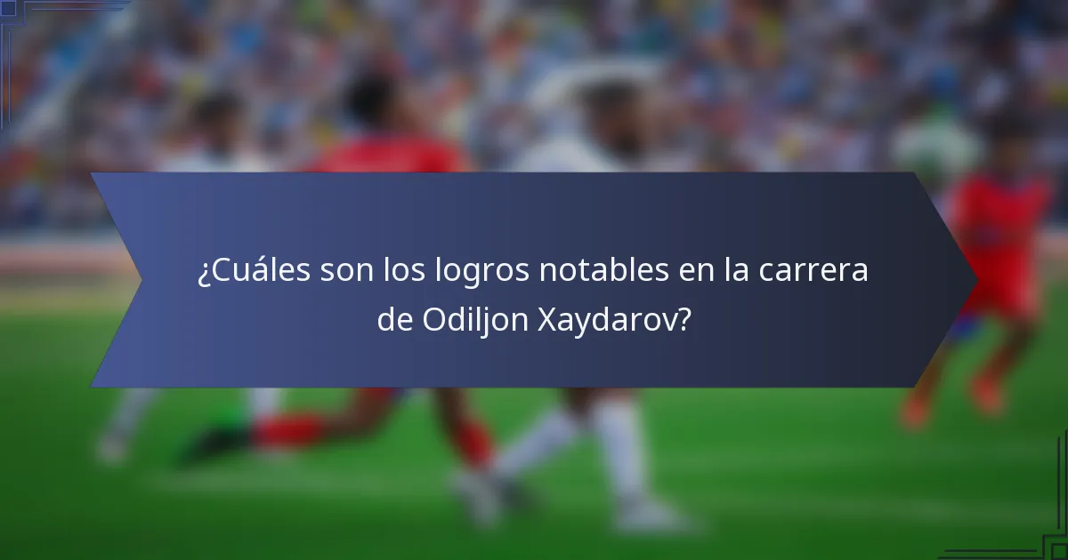 ¿Cuáles son los logros notables en la carrera de Odiljon Xaydarov?