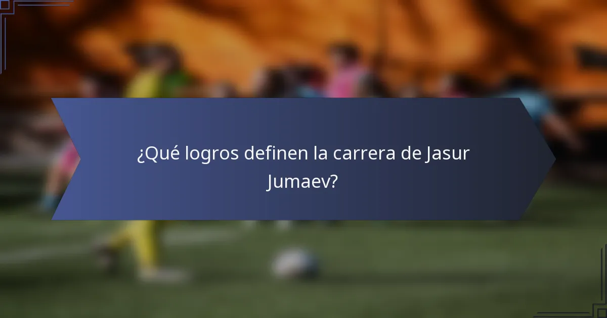 ¿Qué logros definen la carrera de Jasur Jumaev?